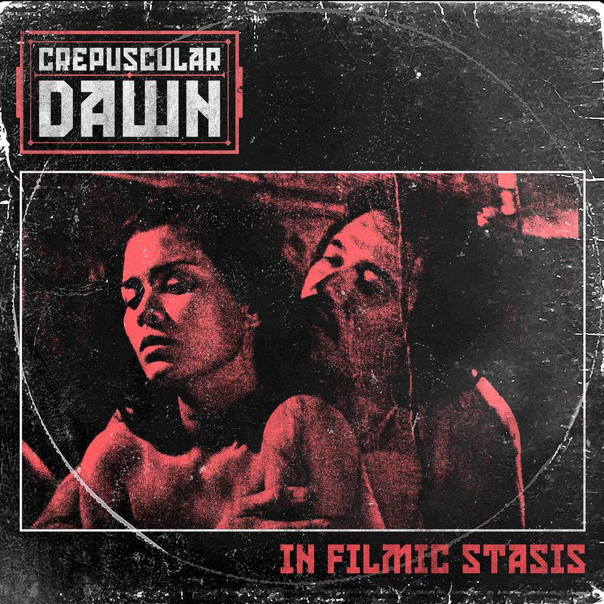 EP REVIEW: CREPUSCULAR DAWN – IN FILMIC STASIS