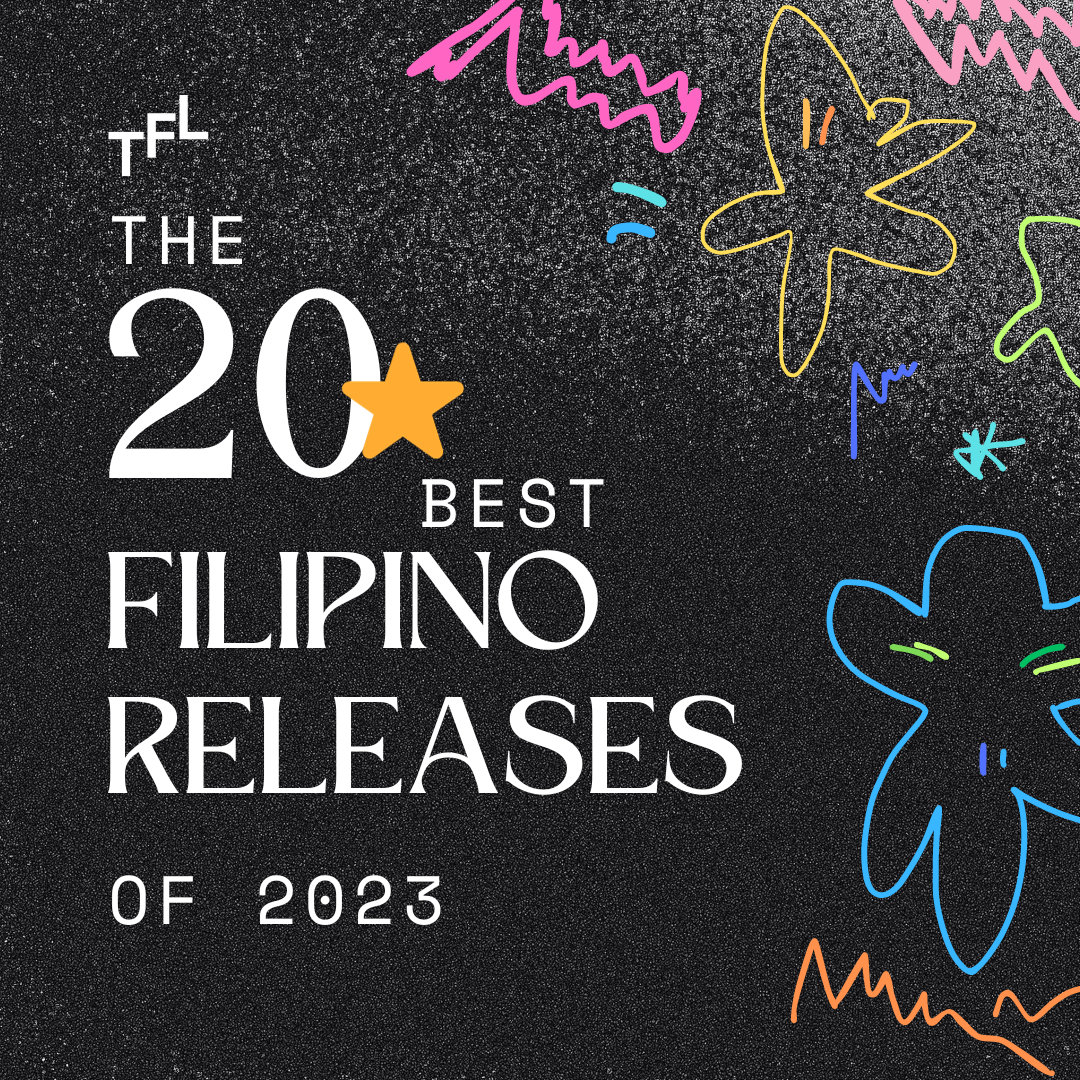 TFL presents: THE 20 BEST FILIPINO RELEASES OF 2023