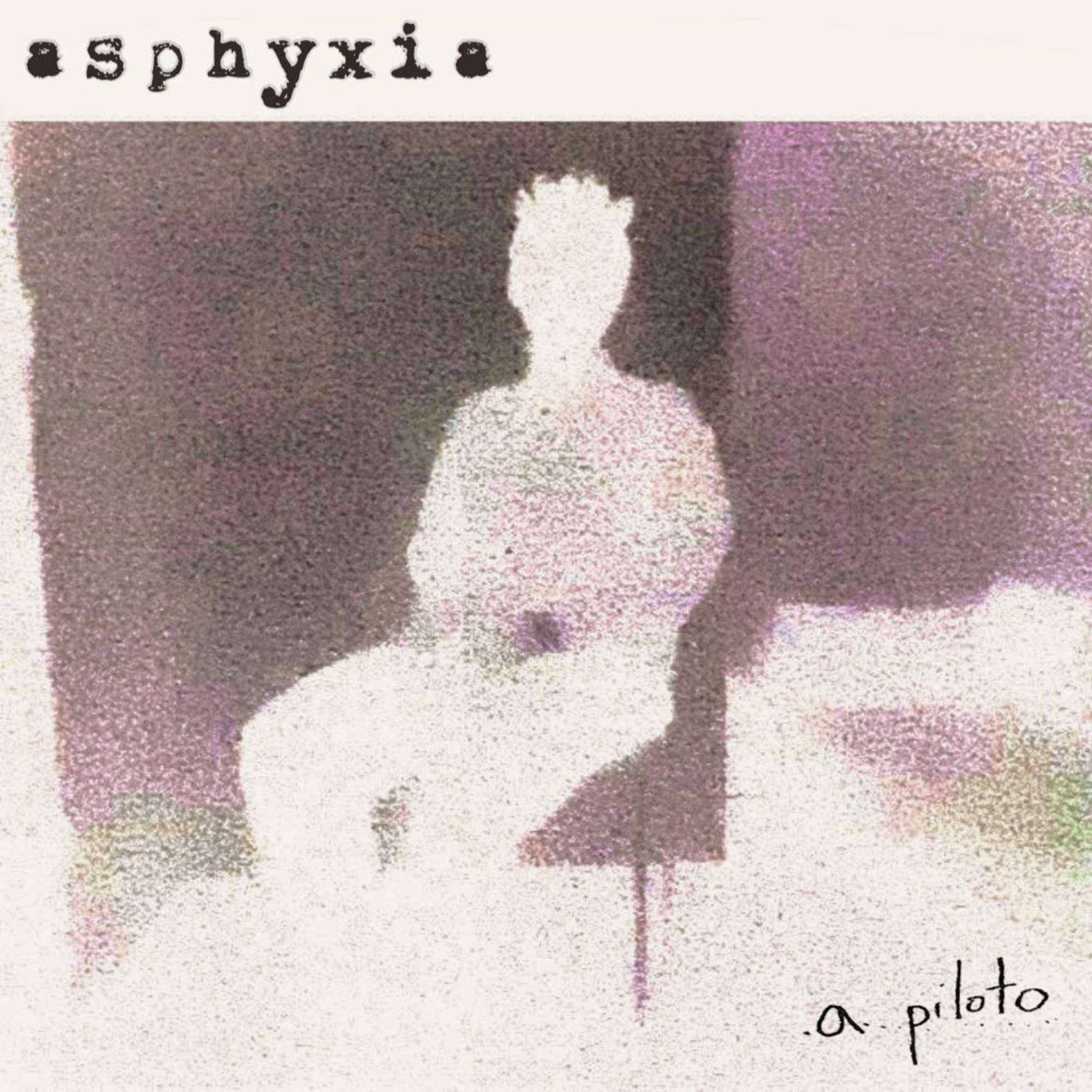 TRACK REVIEW: A Piloto – Asphyxia